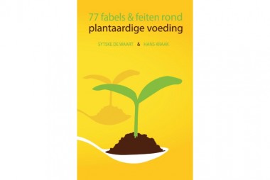 77 fabels en feiten rond plantaardige voeding